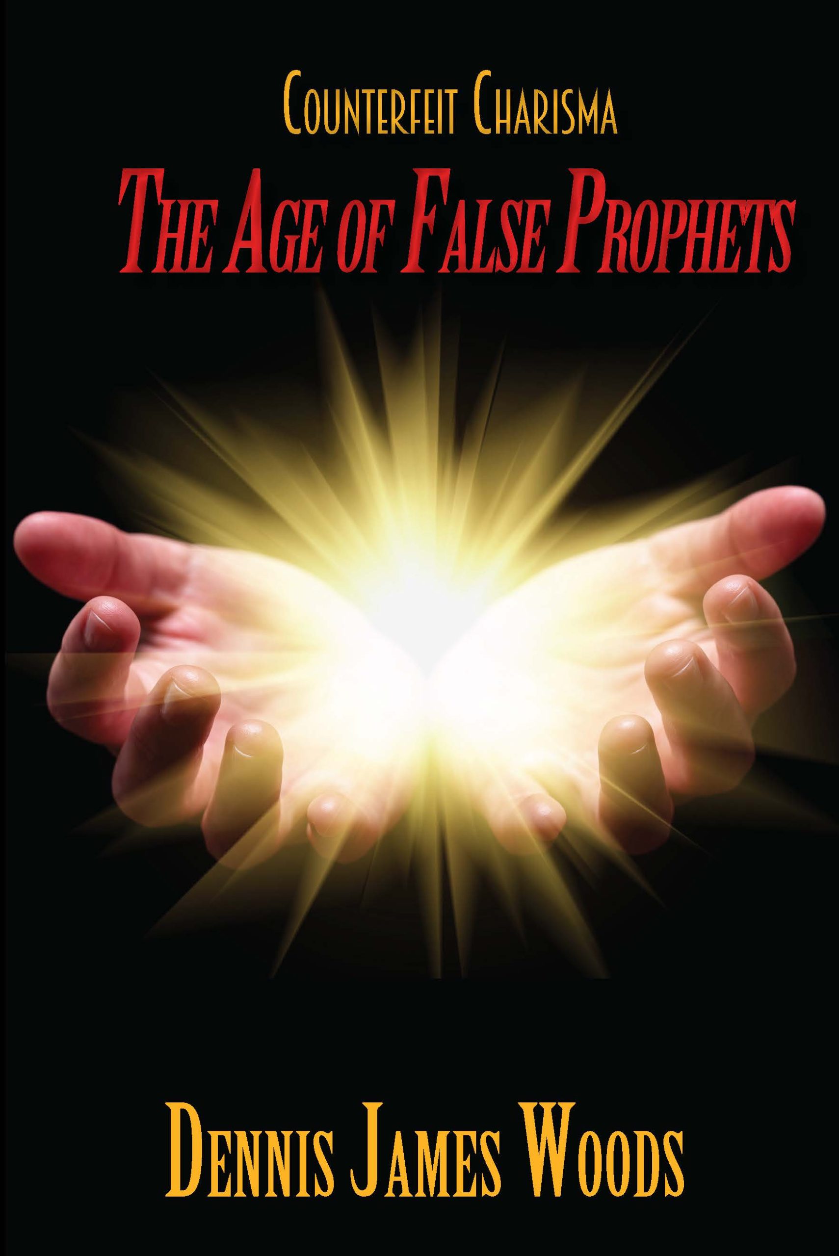 Counterfeit Charisma - The Age of False Prophets